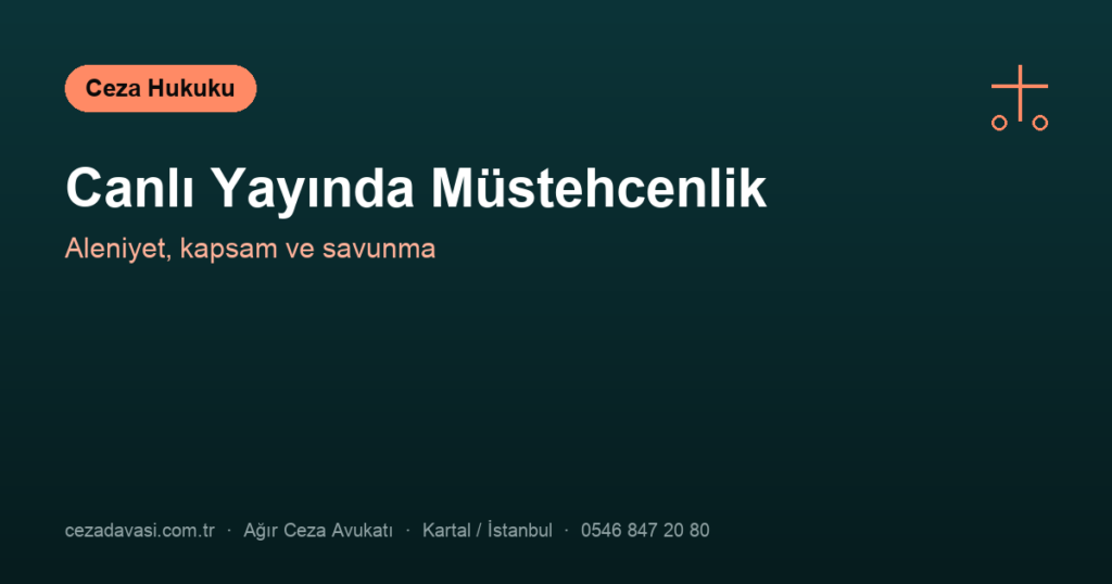 Canlı Yayın ve Kamuya Açık Alanda Müstehcenlik