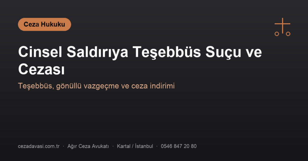 Cinsel Saldırıya Teşebbüs Suçu ve Cezası