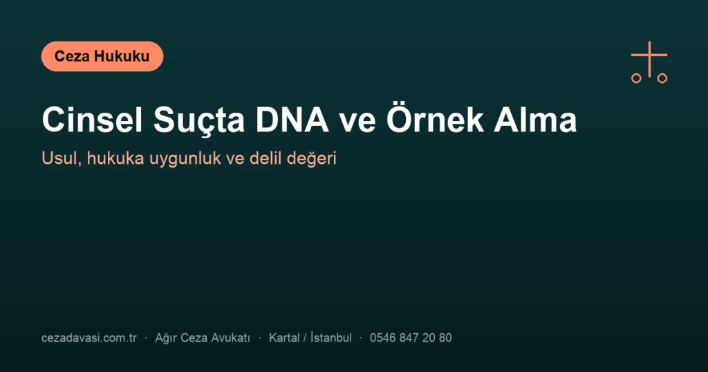 Cinsel Suç Şüphesinde DNA ve Örnek Alma İşlemleri