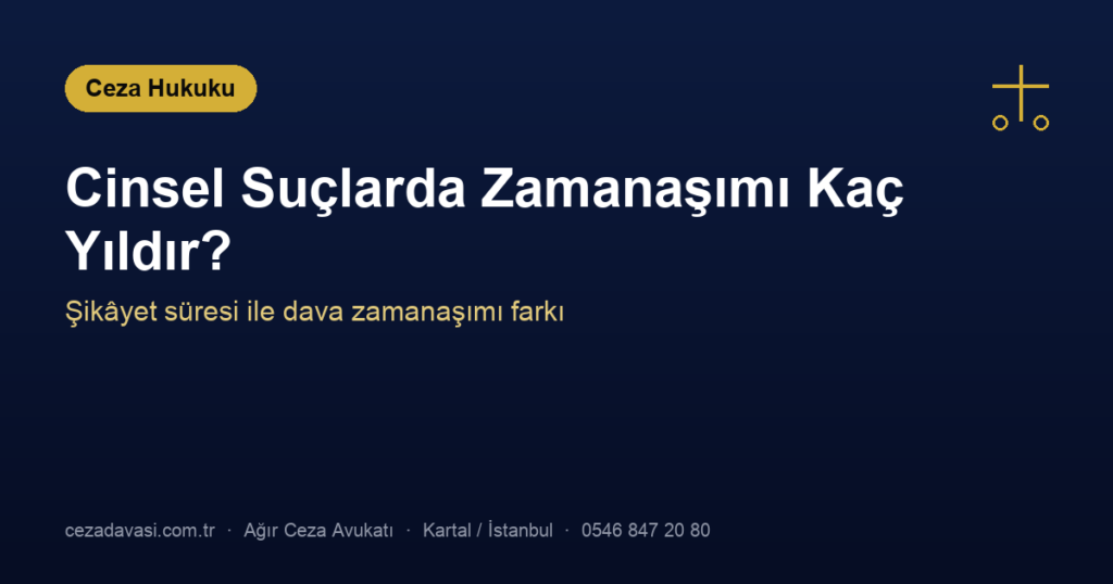 Cinsel Suçlarda Zamanaşımı Kaç Yıldır?