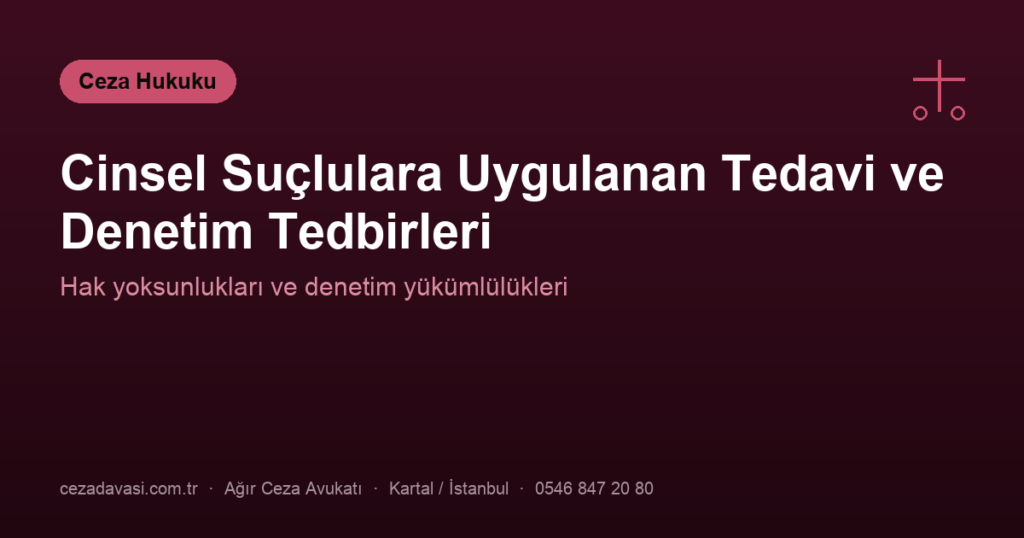 Cinsel Suçlulara Uygulanan Tedavi ve Denetim Tedbirleri