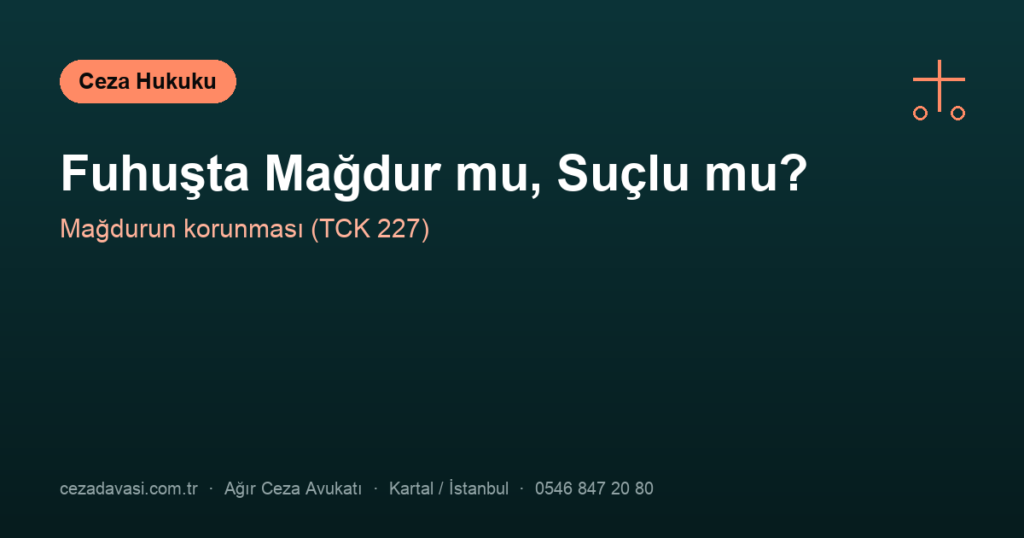 Fuhuş Mağduru mu, Suçlu mu? Fuhuşta Mağdurun Korunması