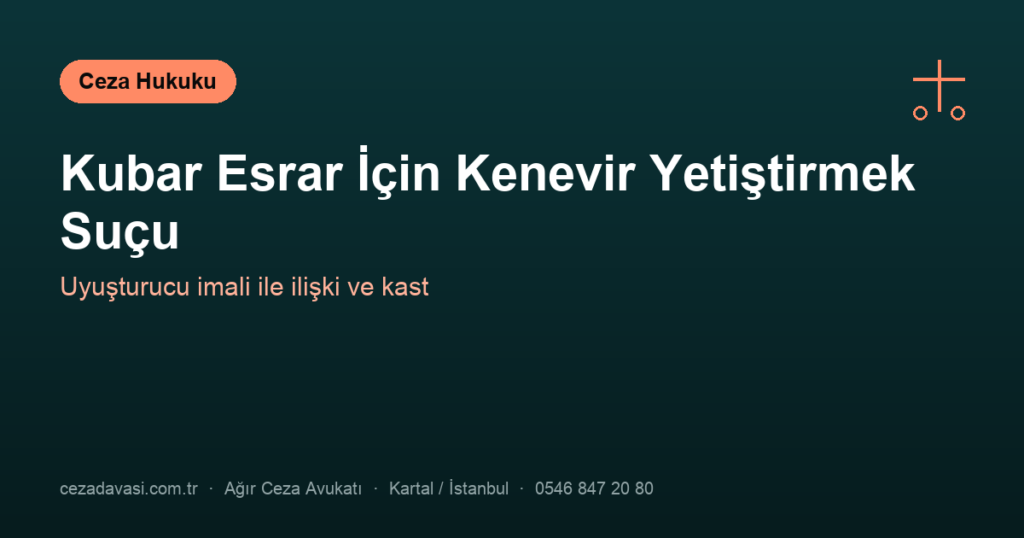 Kubar Esrar Elde Etmek İçin Kenevir Yetiştirmek Suçu