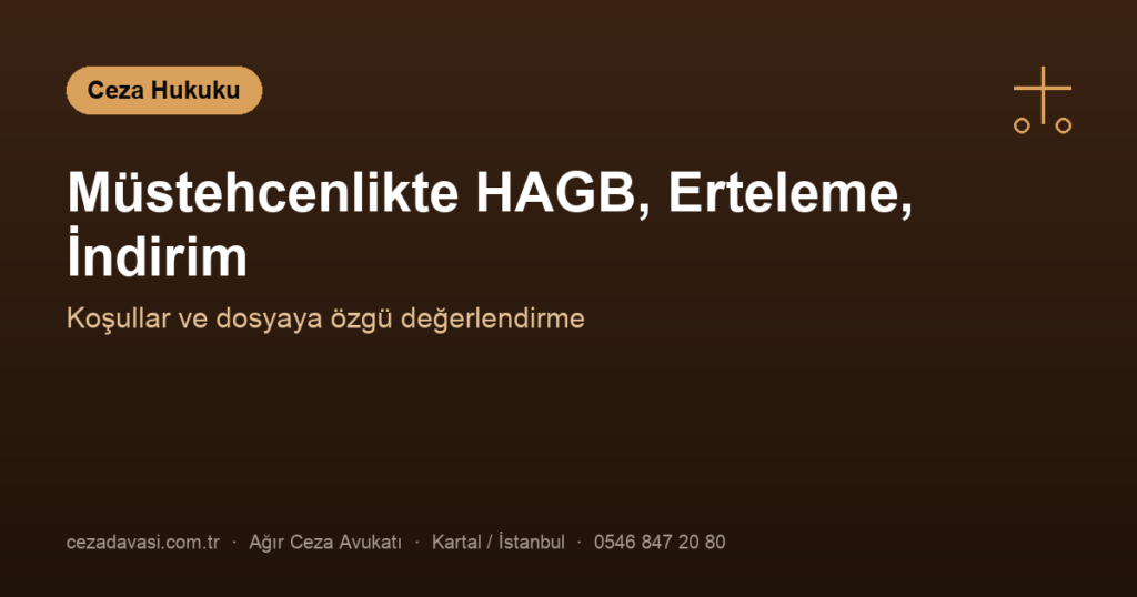 Müstehcenlik Suçunda HAGB, Erteleme ve Ceza İndirimleri