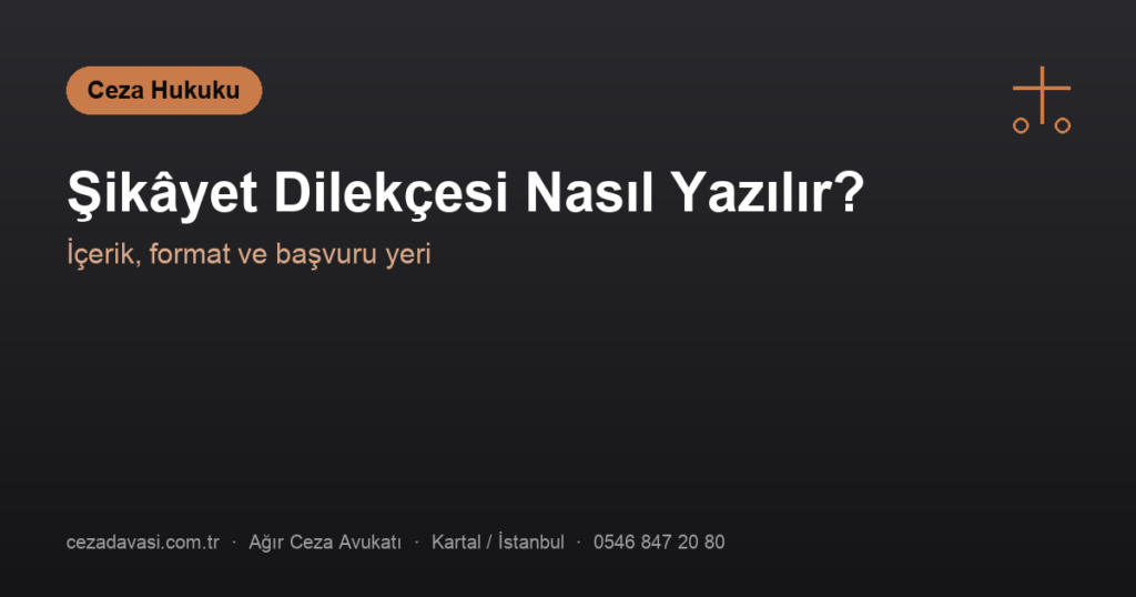 Şikâyet Dilekçesi Nasıl Yazılır, Nereye Verilir?