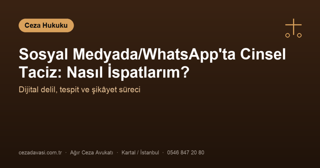 Sosyal Medyada/WhatsApp’ta Cinsel Taciz: Nasıl İspatlarım?