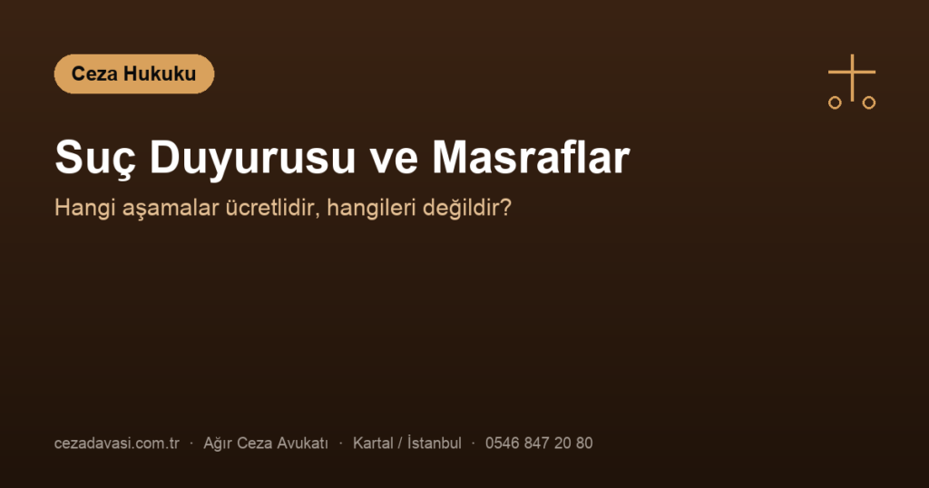 Suç Duyurusunda Bulunmak Ücretli mi? Harç ve Masraflar