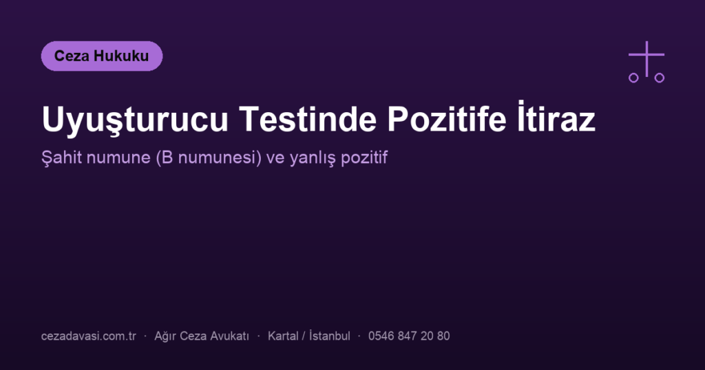 Uyuşturucu Testinde Pozitif Sonuca İtiraz (Şahit Numune / B Numunesi)