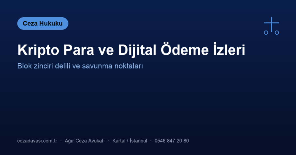 Uyuşturucu Ticaretinde Kripto Para ve Dijital Ödeme İzleri
