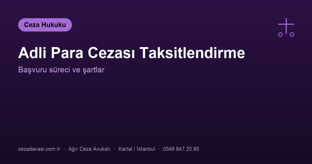 Adli Para Cezasının Taksitlendirilmesi Mümkün müdür?