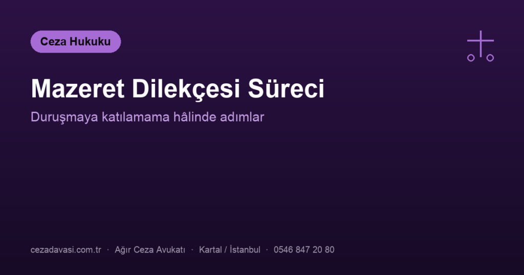 Duruşmaya Katılamayacaksam Mazeret Dilekçesi Nasıl Verilir?