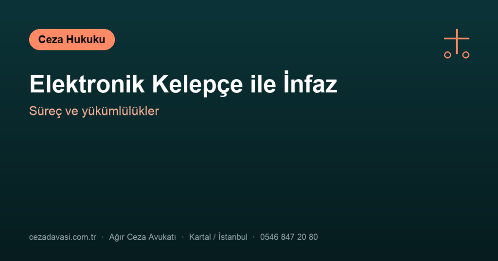 Elektronik Kelepçe ile İnfaz (Denetimli Serbestlikle İnfaz) Nasıl İşler?