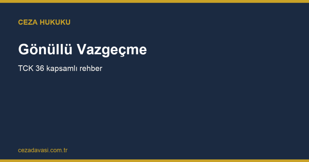 Gönüllü Vazgeçme Cezayı Etkiler mi?