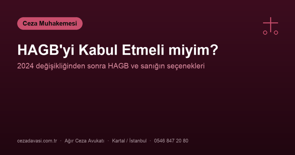HAGB’yi Kabul Etmeli miyim? 2024 Değişikliği ve HAGB’nin Sonuçları