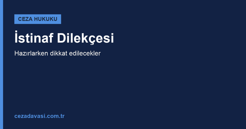 İstinaf Dilekçesinde Nelere Dikkat Edilmelidir?