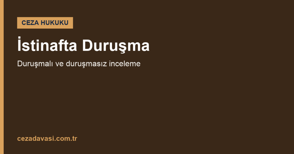 İstinafta Duruşma Yapılır mı?