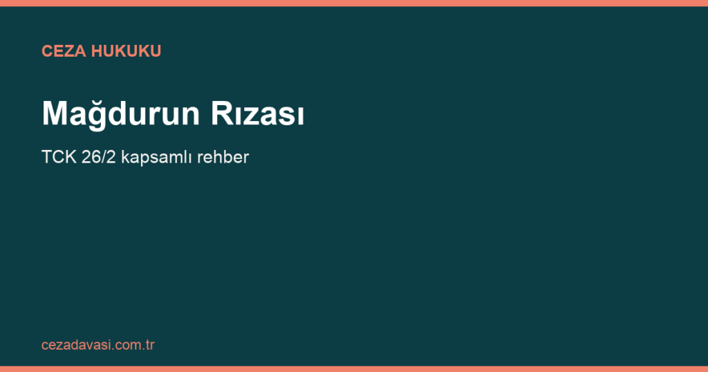 Mağdurun Rızası Ceza Sorumluluğunu Nasıl Etkiler?