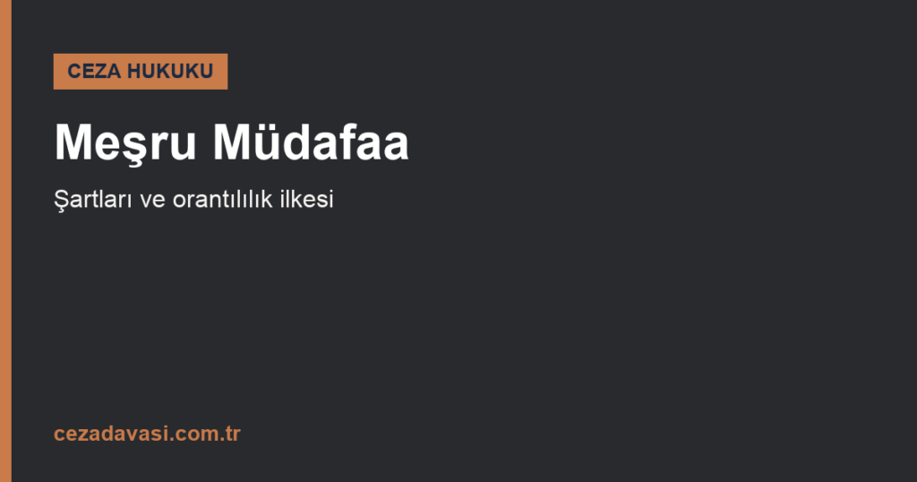 Meşru Müdafaa (Nefsi Müdafaa) Nedir, Şartları Nelerdir?