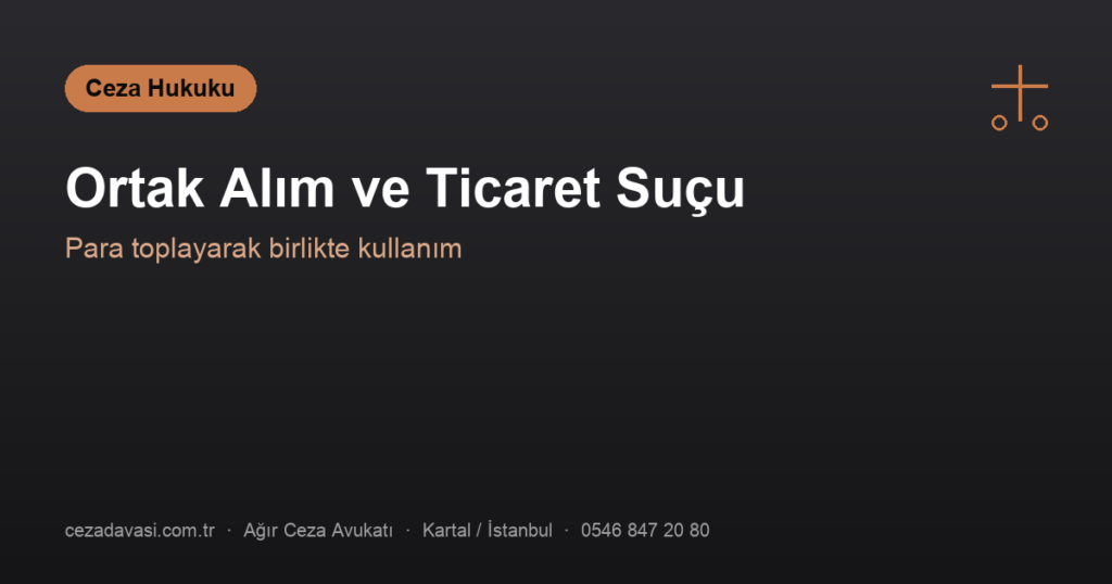Ortak Kullanım İçin Para Toplayıp Uyuşturucu Almak Ticaret Suçu Oluşturur mu?